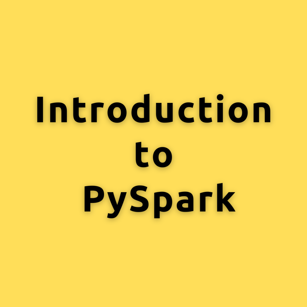 Introduction to PySpark